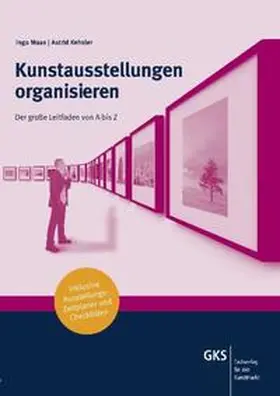 Maas / Kehsler |  Kunstausstellungen organisieren | Buch |  Sack Fachmedien