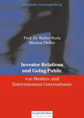 Pfeffer / Ruda |  Investor Relations und Going Public von Medien- und Entertainment-Unternehmen | Buch |  Sack Fachmedien