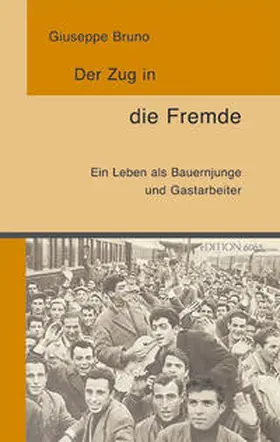 Bruno |  Der Zug in die Fremde | Buch |  Sack Fachmedien