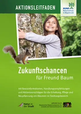 Schultheiß / BUND Naturschutz in Bayern e.V. |  Aktionsleitfaden - Zukunftschancen für Freund Baum | Buch |  Sack Fachmedien