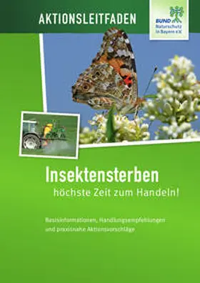 Frobel / Müller / Schultheiß |  Aktionsleitfaden - Insektensterben: höchste Zeit zum Handeln! | Buch |  Sack Fachmedien