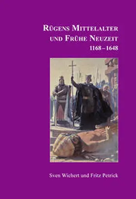 Wichert / Petrick |  Rügens Geschichte von den Anfängen bis zur Gegenwart in fünf Teilen. Teil 2 | Buch |  Sack Fachmedien