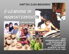Claus-Bachmann |  E-Learning im Musikunterricht?! | Buch |  Sack Fachmedien