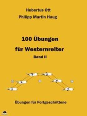 Ott / Haug / Tietje | 100 Übungen für Westernreiter 2 | Buch | 978-3-9809141-9-2 | sack.de