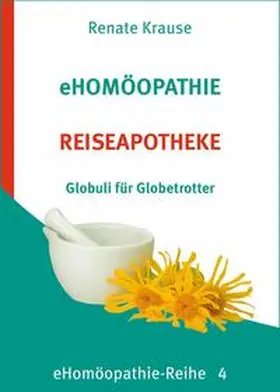 Krause |  eHomöopathie 4 - REISEAPOTHEKE | eBook | Sack Fachmedien