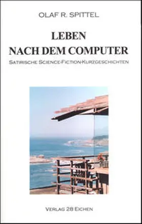 Spittel |  Leben nach dem Computer | Buch |  Sack Fachmedien