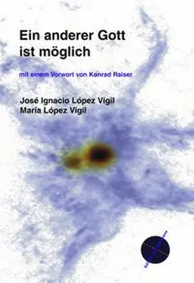 López Vigil |  Ein anderer Gott ist möglich | Buch |  Sack Fachmedien