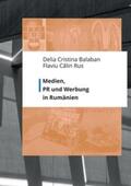 Balaban / Rus / Altendorfer † |  Medien, PR und Werbung in Rumänien | Buch |  Sack Fachmedien