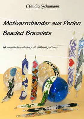 Schumann |  Motivarmbänder aus Perlen /Beaded Bracelets | Buch |  Sack Fachmedien