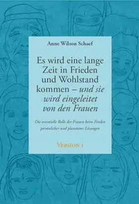 Schaef / Vollenweider |  Es wird eine lange Zeit in Frieden und Wohlstand kommen - und sie wird eingeleitet von den Frauen | Buch |  Sack Fachmedien