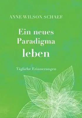 Wilson Schaef |  Ein neues Paradigma leben | Buch |  Sack Fachmedien