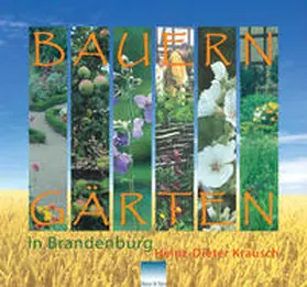 Krausch |  Bauerngärten in Brandenburg | Buch |  Sack Fachmedien