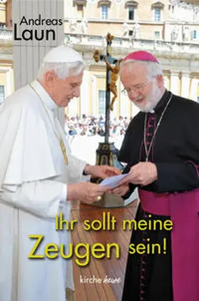 Laun |  Ihr werdet meine Zeugen sein! | Buch |  Sack Fachmedien