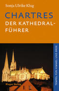 Klug |  Chartres - Der Kathedral-Führer | Buch |  Sack Fachmedien
