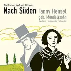 Hensel / Mendelssohn Bartholdy / Assenbaum |  Nach Süden. CD | Sonstiges |  Sack Fachmedien