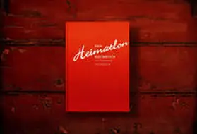 Hofmann / Suhler Verlagsgesellschaft mbH & Co. KG / Wilhelm |  Das Heimatlon - Kochbuch | Buch |  Sack Fachmedien