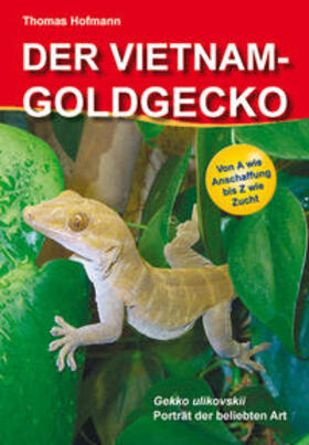 Hofmann | Der Vietnam-Goldgecko | Buch | 978-3-9810412-9-3 | sack.de