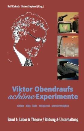 Kickuth / Stephani |  Viktor Obendraufs schöne Experimente Band 1 | Buch |  Sack Fachmedien