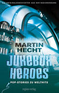 Hecht |  Jukebox Heroes | Buch |  Sack Fachmedien