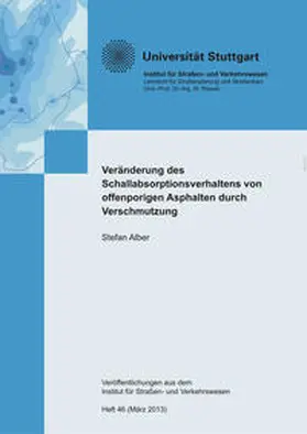 Alber |  Veränderung des Schallabsorptionsverhaltens von offenporigen Asphalten durch Verschmutzung | Buch |  Sack Fachmedien