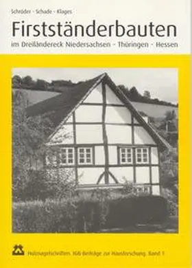 Schröder / Schade / Klages |  Firstständerbauten im Dreiländereck Niedersachsen - Thüringen - Hessen | Buch |  Sack Fachmedien