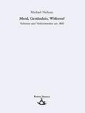 Niehaus / Hecken |  Mord, Geständnis, Widerruf. Verhören und Verhörtwerden um 1800 | Buch |  Sack Fachmedien