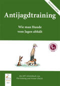 Ullrich / Gröning |  Antijagdtraining | Buch |  Sack Fachmedien
