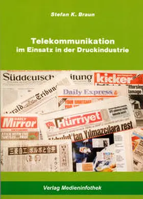 Braun |  Telekommunikation im Einsatz in der Druckindustrie | Buch |  Sack Fachmedien