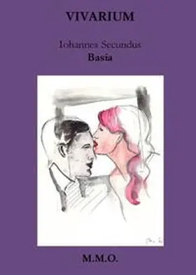 Secundus |  Iohannes Secundus: Basia | Buch |  Sack Fachmedien