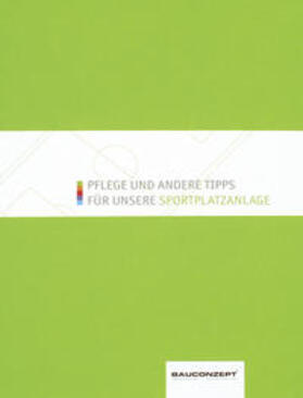 Klein / Rabe / Hoffmann | Pflege und andere Tipps für unsere Sportplatzanlage | Buch | 978-3-9811236-0-9 | sack.de