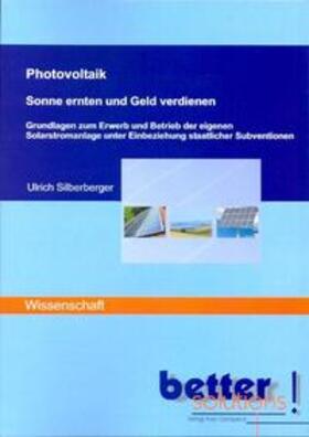 Silberberger | Photovoltaik - Sonne ernten und Geld verdienen | Buch | 978-3-9811263-2-7 | sack.de