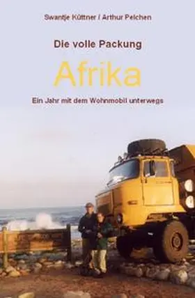 Küttner / Pelchen |  Die volle Packung Afrika | Buch |  Sack Fachmedien