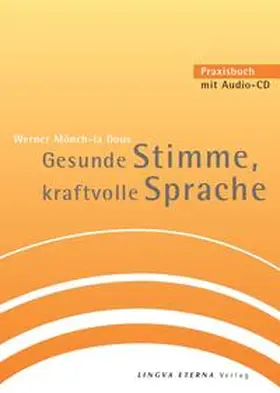 Mönch-la Dous / Scheurl-Defersdorf |  Gesunde Stimme, kraftvolle Sprache | Buch |  Sack Fachmedien