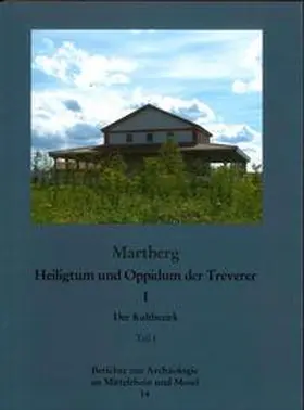 Nickel / Thoma / Haffner |  Berichte zur Archäologie an Mittelrhein und Mosel / Martberg, Heiligtum und Oppidum der Treverer, Band 1 | Buch |  Sack Fachmedien