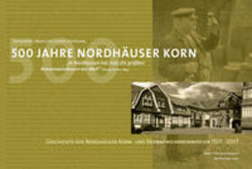Veit / Müller / Stanislowsky | 500 Jahre Nordhäuser Korn | Buch | 978-3-9811739-0-1 | sack.de