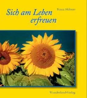 Hübner |  Sich am Leben erfreuen | Buch |  Sack Fachmedien