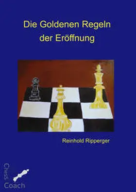 Ripperger |  Die Goldenen Regeln der Eröffnung | Buch |  Sack Fachmedien