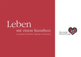 Deutsche Herzstiftung e. V. |  Leben mit einem Kunstherz | Buch |  Sack Fachmedien
