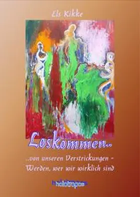 Kikke / Holotropos-Verlag Regina Beller |  Loskommen.. | Buch |  Sack Fachmedien