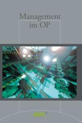 Bender / Biermann / Schüpfer | OP-Management | Buch | 978-3-9812244-3-6 | sack.de