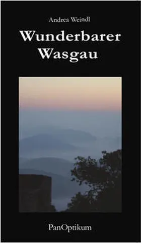 Weindl |  Wunderbarer Wasgau | Buch |  Sack Fachmedien