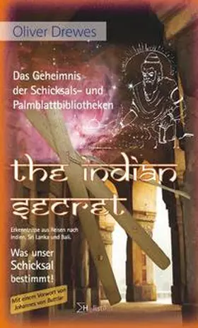 Drewes |  The Indian Secret. Das Geheimnis der Schicksals- und Palmblattbibliotheken. | Buch |  Sack Fachmedien