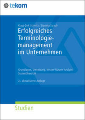 Schmitz / Straub | Erfolgreiches Terminologiemanagement im Unternehmen | Buch | 978-3-9812683-5-5 | sack.de