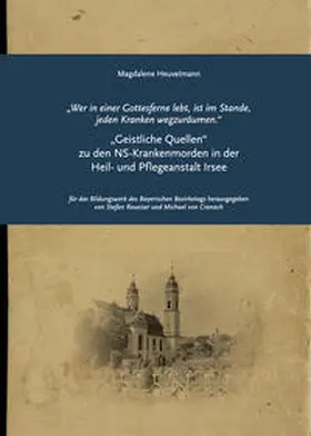 Heuvelmann / Dr. Raueiser / Dr. med. von Cranach |  „Wer in einer Gottesferne lebt, ist im Stande, jeden Kranken wegzuräumen.“ | Buch |  Sack Fachmedien