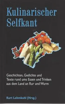 Lehmkuhl / Claßen / Dahlmanns |  Kulinarischer Selfkant | Buch |  Sack Fachmedien