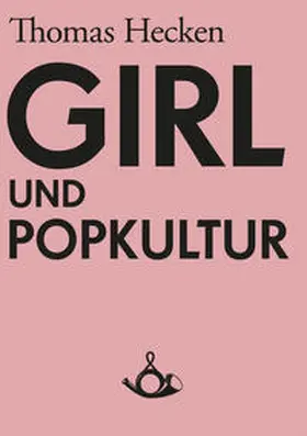 Hecken |  Girl und Popkultur | eBook | Sack Fachmedien