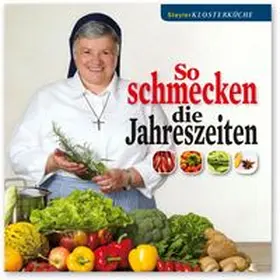  Steyler Klosterküche. So schmecken die Jahreszeiten | Buch |  Sack Fachmedien