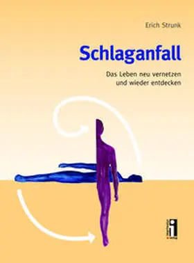 Strunk |  Schlaganfall. Das Leben neu vernetzen und wieder entdecken | Buch |  Sack Fachmedien