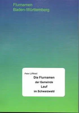 Löffelad |  Die Flurnamen der Gemeinde Lauf im Schwarzwald | Buch |  Sack Fachmedien