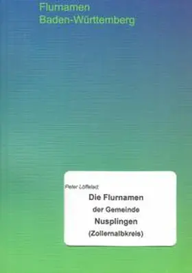 Löffelad |  Die Flurnamen der Gemeinde Nusplingen (Zollernalbkreis) | Buch |  Sack Fachmedien